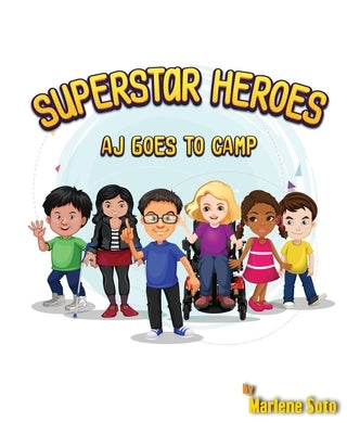Superstar Heroes, Aj goes to Camp by Soto, Marlene
