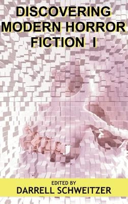 Discovering Modern Horror Fiction I by Schweitzer, Darrell