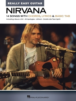 Nirvana - Really Easy Guitar: 14 Songs with Chords, Lyrics & Basic Tab by Nirvana