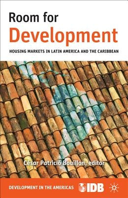 Room for Development: Housing Markets in Latin America and the Caribbean by Inter-American Development Bank