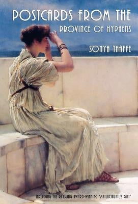 Postcards from the Province of Hyphens by Taaffe, Sonya