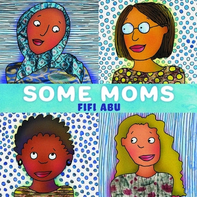 Some Moms by Abu, Fifi
