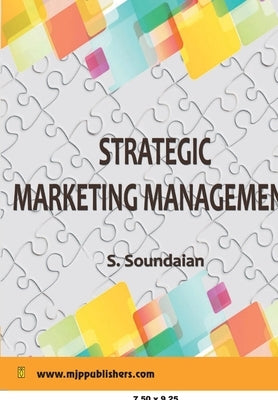 Strategic Marketing Management by Soundaian, S.