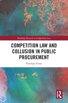Competition Law and Collusion in Public Procurement by Giosa, Penelope