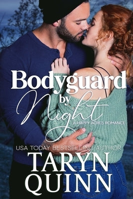 Bodyguard by Night: A Grumpy Bodyguard Small Town Romance by Quinn, Taryn