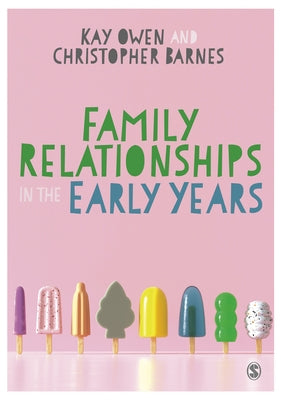 Family Relationships in the Early Years by Owen, Kay