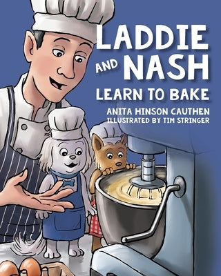 Laddie and Nash Learn to Bake by Cauthen, Anita Hinson