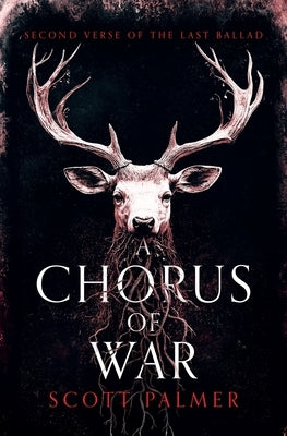 A Chorus of War by Palmer, Scott