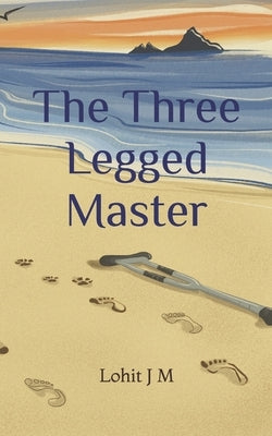 The Three Legged Master by J. M., Lohit