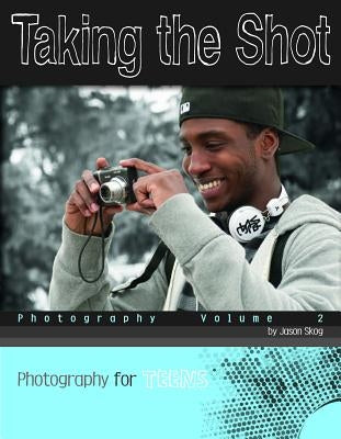 Taking the Shot: Photography by Skog, Jason