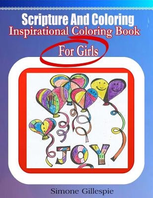 Scripture And Coloring: Inspirational Coloring Book For Girls by Girls, Inspirational Books for