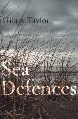 Sea Defences by Taylor, Hilary