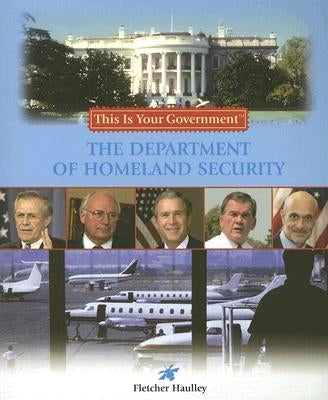 The Department of Homeland Security by Haulley, Fletcher