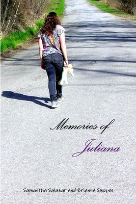 Memories of Juliana by Swopes, Brianna