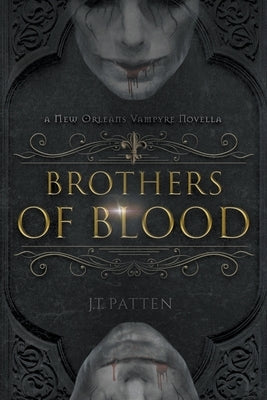 Brothers of Blood by Patten, J. T.