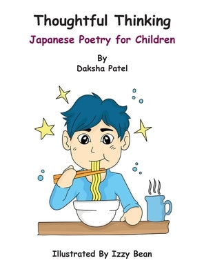 Thoughtful Thinking: Japanese Poetry for Children by Patel, Daksha