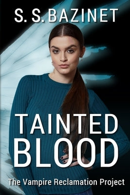Tainted Blood by Bazinet, S. S.