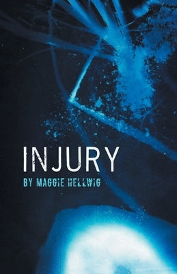 Injury by Hellwig, Maggie