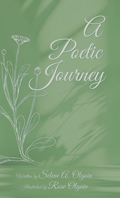 A Poetic Journey by Olguin, Selene A.