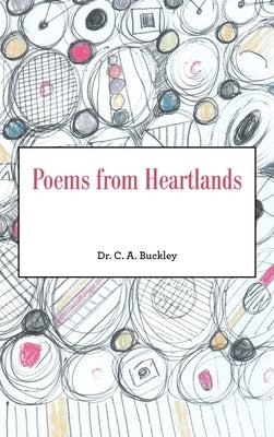 Poems from Heartlands by Buckley, C. A.