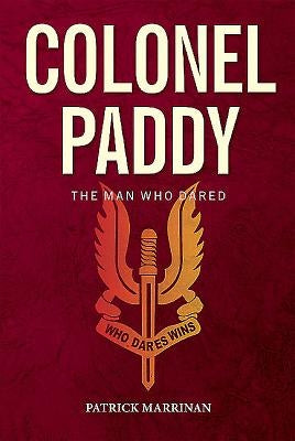 Colonel Paddy: The Man Who Dared by Marrinan, Patrick