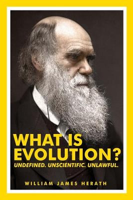 What is Evolution? by Herath, William James