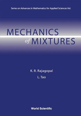 Mechanics of Mixtures by Rajagopal, Kumbakonam R.