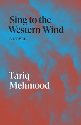 Sing to the Western Wind by Mehmood, Tariq