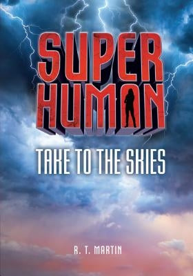 Take to the Skies by Martin, R. T.