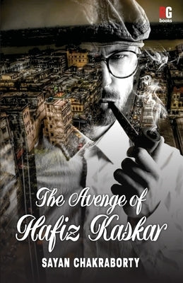 The Avenge of Hafiz Kaskar by Chakraborty, Sayan