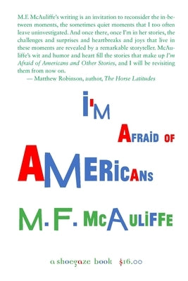 I'm Afraid of Americans by McAuliffe, M. F.