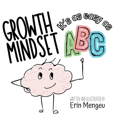 Growth Mindset It's as Easy as ABC!: A Growth Mindset Journey through the Alphabet by Mengeu, Erin