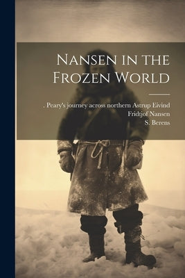Nansen in the Frozen World by Berens, S.