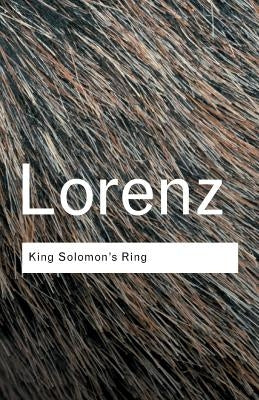 King Solomon's Ring: New Light on Animal Ways by Lorenz, Konrad