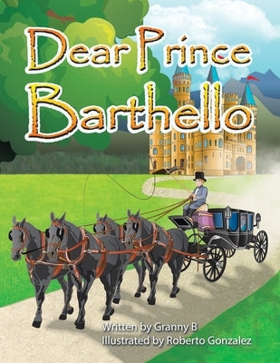 Dear Prince Barthello by B, Granny