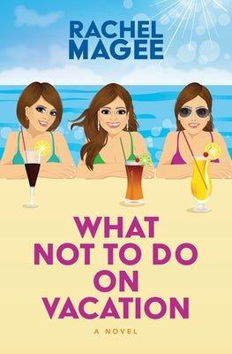 What Not to Do on Vacation by Magee, Rachel