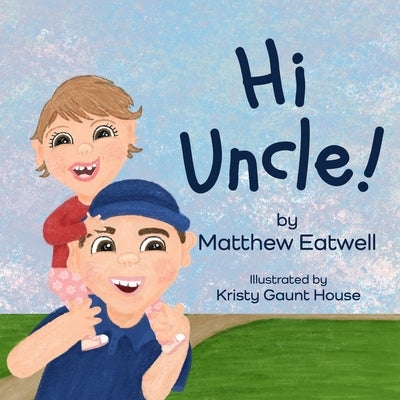 Hi Uncle! by House, Kristy Gaunt