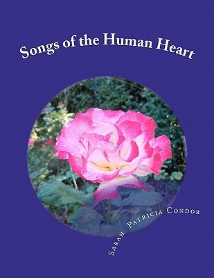 Songs of the Human Heart by Condor, Sarah Patricia