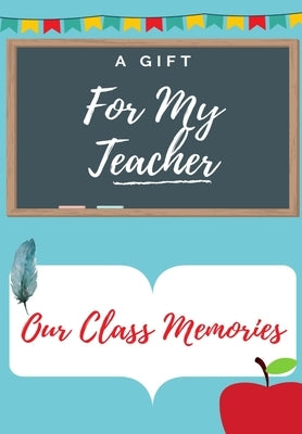 For My Teacher: A highly personalized color Teacher Appreciation Book. by Publishing Co, Petal