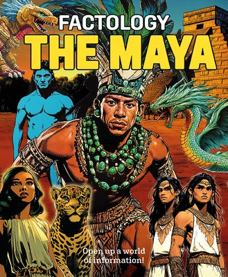 Factology: The Maya: Open Up a World of Information! by