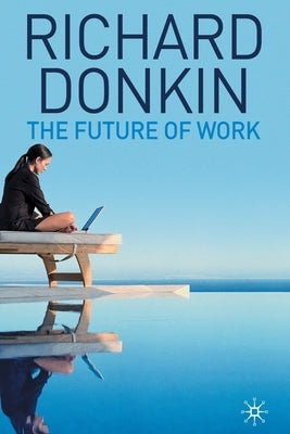 The Future of Work by Donkin, R.