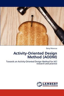 Activity-Oriented Design Method (AODM) by Mwanza, Daisy