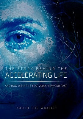 The Story Behind the Accelerating Life by Writer, Youth The
