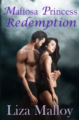 Mafiosa Princess Redemption by Malloy, Liza