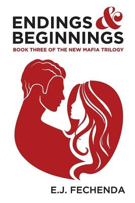 Endings & Beginnings by Fechenda, E. J.