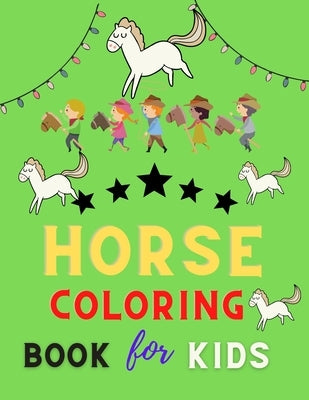 Horse coloring book for kids: Funny Horse Coloring Pages for Kids (Horse Coloring Book for Kids Ages 4-8 9-12): Coloring book for horse lovers by Vann, Alejandro