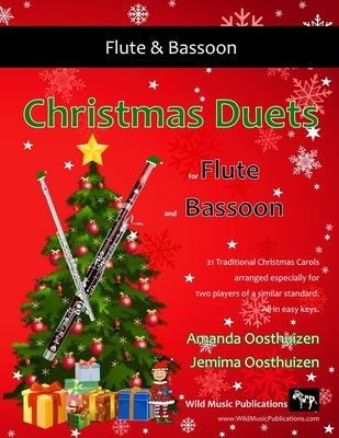 Christmas Duets for Flute and Bassoon: 21 Traditional Carols arranged for equal flute and bassoon players of intermediate standard. by Oosthuizen, Jemima