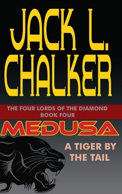 Medusa: A Tiger by the Tail by Chalker, Jack L.