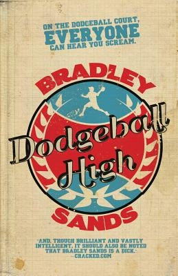 Dodgeball High by Sands, Bradley