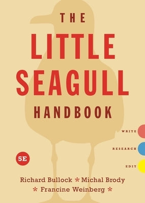 The Little Seagull Handbook by Bullock, Richard